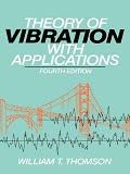 Theory of vibration with applications / William T. Thomson.