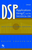 DSP applications using C and the TMS320C6x DSK / Rulph Chassaing.
