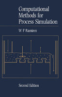 Computational methods for process simulation / W. Fred Ramirez.