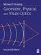 Geometric, physical, and visual optics / Michael P. Keating