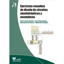 Ejercicios resueltos de diseño de circuitos oleohidráulicos y neumáticos / Vicent B. Espert Alemany [i 3 més]