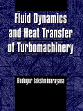 Fluid dynamics and heat transfer of turbomachinery / Budugur Lakshminarayana