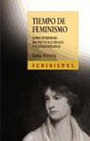 Tiempo de feminismo : sobre feminismo, proyecto ilustrado y postomodernidad [sic] / Celia Amorós