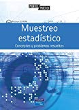 Muestreo estadístico : conceptos y problemas resueltos / César Pérez López (Universidad Complutense de Madrid, Instituto de Estudios Fiscales)