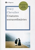 Criatures extraordinàries / Tracy Chevalier ; traducció de Ferran Ràfols Gesa.
