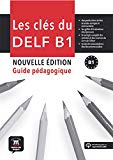 Les Clés du DELF, B1 : guide pédagogique / auteurs: Ana Gainza, Yves Loiseau.