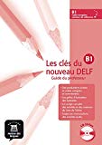 Les Clés du nouveau DELF : tout pour réussir le DELF nouvelle formule : B1 / [auteurs: Emmanuel Godard ... [et al.]]
