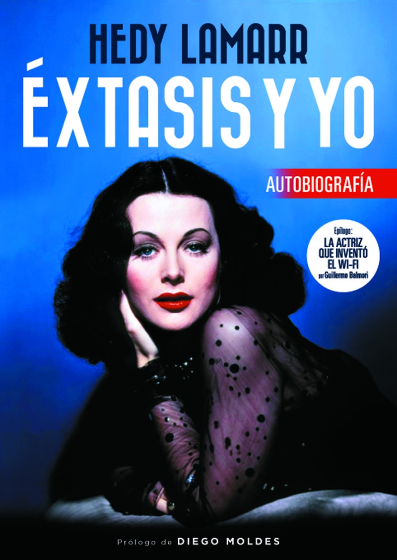 Éxtasis y yo : autobiografía / Hedy Lamarr ; prólogo de Diego Moldes.