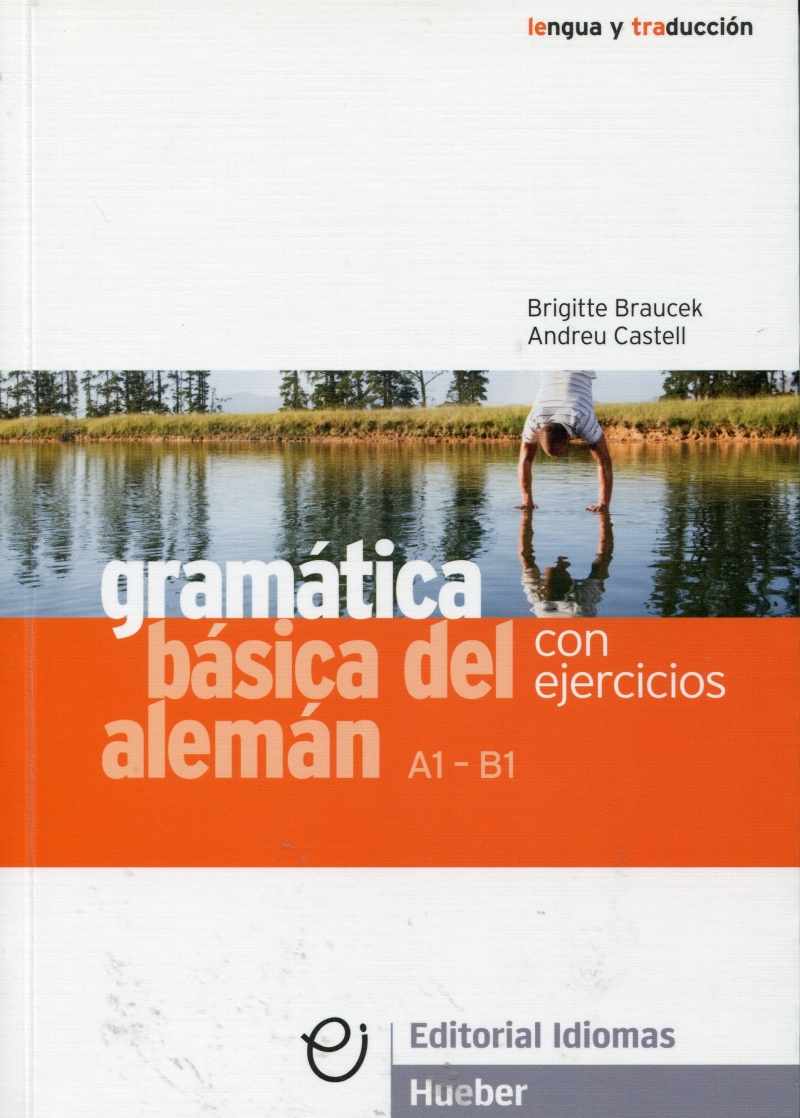 Gramática básica del alemán : con ejercicios / Brigitte Braucek, Andreu Castell