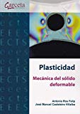 Plasticidad : mecánica del sólido deformable / Antonio Ros Felip, José Manuel Casteleiro Villalba
