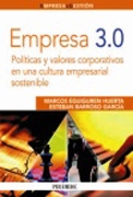 Empresa 3.0 : políticas y valores corporativos en una cultura empresarial sostenible / Marcos Eguiguren Huerta, Esteban Barroso García