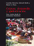 Género, desarrollo y globalización : una visión desde la economía feminista / Lourdes Benería, Günseli Berik y María S. Floro ; traducción de Mireia Bofill Abelló