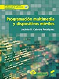 Programación multimedia y dispositivos móviles / Jacinto D. Cabrera Rodríguez