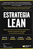 Estrategia Lean : utilizar lean para crear ventaja competitiva, generar innovación y facilitar el crecimiento sostenible / Michael Ballé, Daniel Jones, Jacques Chaize, Orest Fiume ; traducción y adaptación: Emili Ametlla
