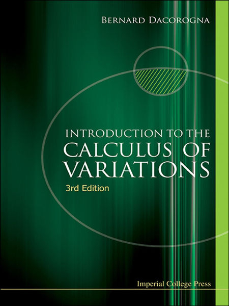 Introduction to the calculus of variations / Bernard Dacorogna (École Polytechnique Fédérale Lausanne, Switzerland)