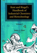 Kent and Riegel’s Handbook of Industrial Chemistry and Biotechnology / edited by James A. Kent