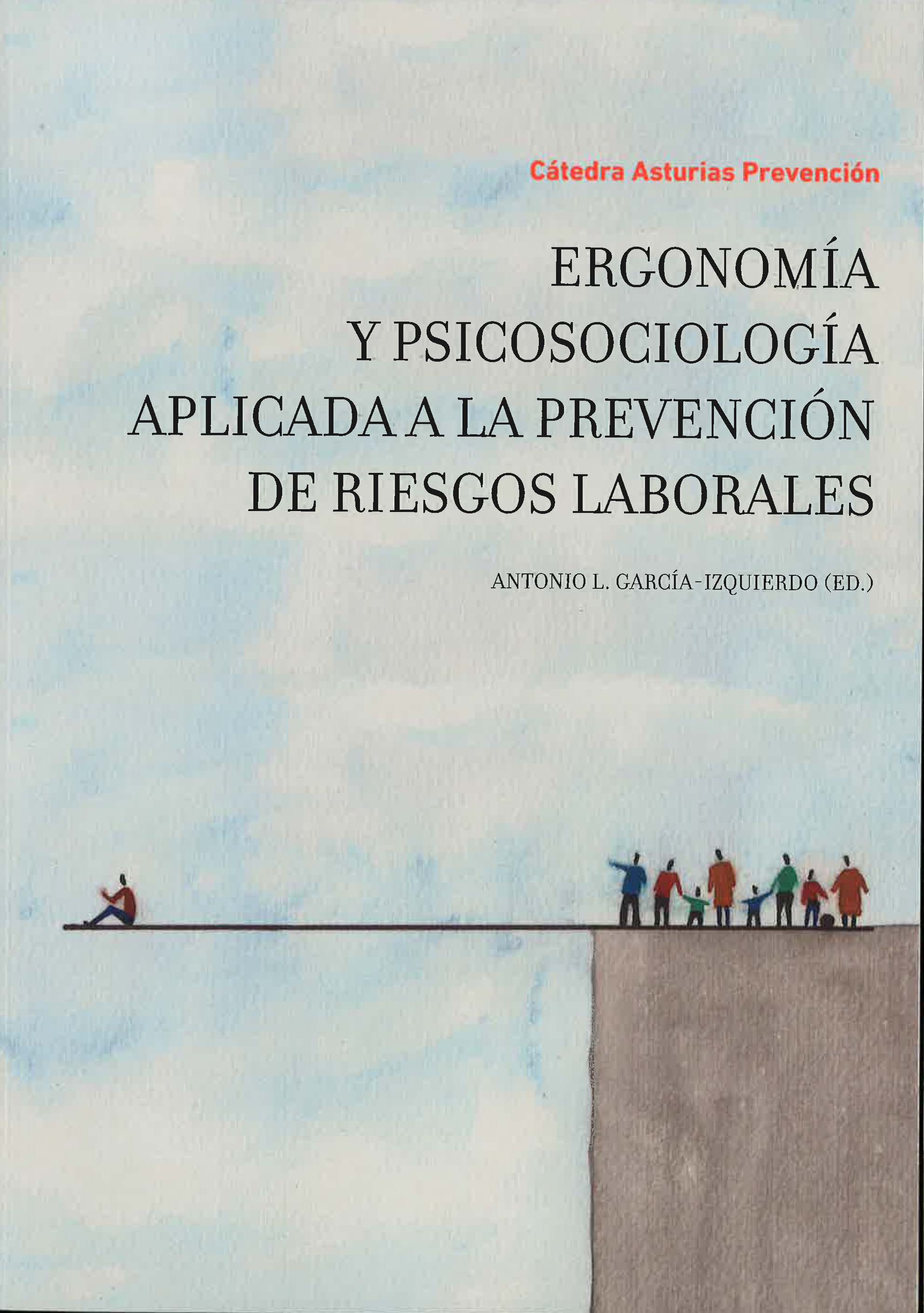 Ergonomía y psicosociología aplicada a la prevención de riesgos laborales / Antonio L. García-Izquierdo, ed.