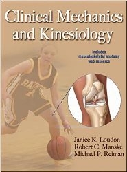 Clinical mechanics and kinesiology / Janice K. Loudon (PhD, PT, SCS, ATC, Duke University Medical Center), Robert C. Manske (DPT, SCS, ATC, Wichita State University), Michael P. Reiman (DPT, OCS, ATC, Duke University Medical Center)