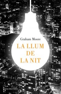 La Llum de la nit / Graham Moore ; traducció de Jordi Ainaud i Escudero