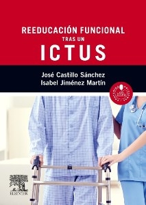 Reeducación funcional tras un ictus / [editores:] José Castillo Sánchez (Servicio de Neurología, Área Neurovascular, Laboratorio de Investigación en Neurociencias Clínicas, Hospital Clínico Universitario, Instituto de Investigación Sanitaria (IDIS), Universidad de Santiago de Compostela, Santiago de Compostela (La Coruña), Isabel Jiménez Martín (Servicio de Neurología, Hospital Clínico Universitario, Universidad de Santiago de Compostela, Santiago de Compostela (La Coruña)) ; autores, Silvia Amoza [i 28 més]
