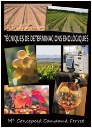 Tècniques de determinacions enològiques / Mª Concepció Campamà Ferret