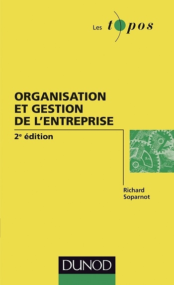 Organisation et gestion de l'entreprise / Richard Soparnot
