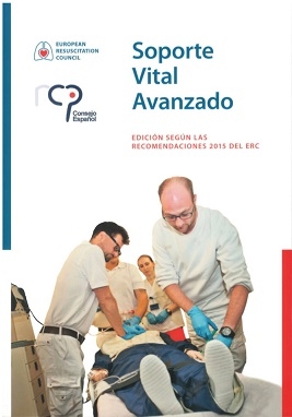 Soporte vital avanzado : edición según las recomendaciones 2015 del ERC / comité editorial, Inmaculada Alcalde Mayayo, Raúl Arévalo Cerón, Naia Mas Bilbao, Javier Rodíguez Pilar ; colaboradores, Virginia Vara Mañanas, Irene Jiménez Pinto ; traducción realizada por y bajo la supervisión del Consejo Español de Resucitación Cardiopulmonar