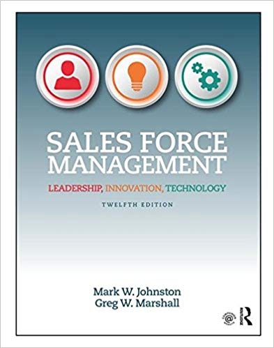 Sales force management : leadership, innovation, technology / Mark W. Johnston, Greg W. Marshall