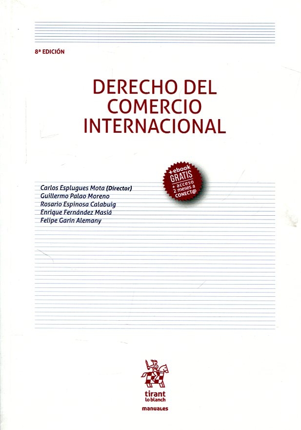 Derecho del comercio internacional / Carlos Esplugues Mota, LLM (Harvard), MSc (Edinburgh), Catedrático de Derecho internacional privado, Universidad de València (director); Guillermo Palao Moreno, Catedrático de Derecho internacional privado, Universitat de València, Rosario Espinosa Calabuig, profesora titular de Derecho internacional privado, Universitat de València, Enrique Fernández Masiá, Profesor Titular de Derecho internacional privado, Universidad de Castilla-La Mancha [i 1 més]