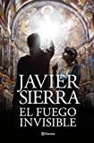 El Fuego invisible / Javier Sierra