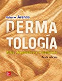 Dermatología : atlas, diagnóstico y tratamiento / Roberto Arenas Guzmán