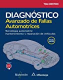 Diagnóstico avanzado de fallas automotrices : tecnología automotriz : reparación y mantenimiento de vehículos / Tom Denton