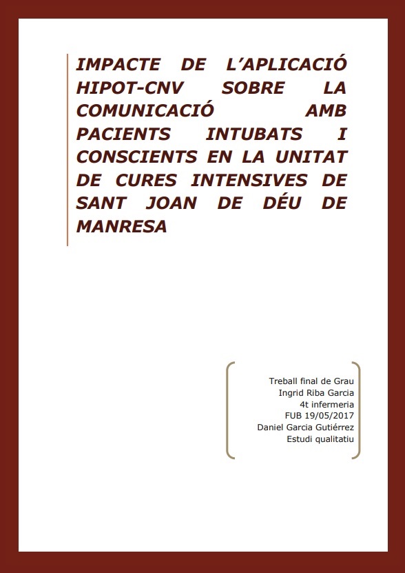 Impacte de l'aplicació HIPOT-CNV sobre la comunicació amb pacients intubats i conscients en la unitat de cures intensives de Sant Joan de Déu de Manresa (Grau en Infermeria)