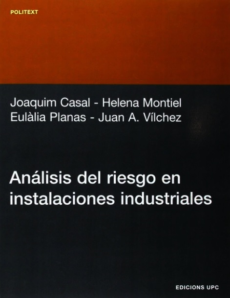 Análisis del riesgo en instalaciones industriales [Recurs electrònic] / Joaquim Casal ... [et al.]