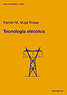 Tecnología eléctrica [Recurs electrònic] / Ramón M. Mujal Rosas