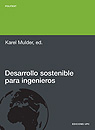Desarrollo sostenible para ingenieros [Recurs electrònic] / Karel Mulder, ed.