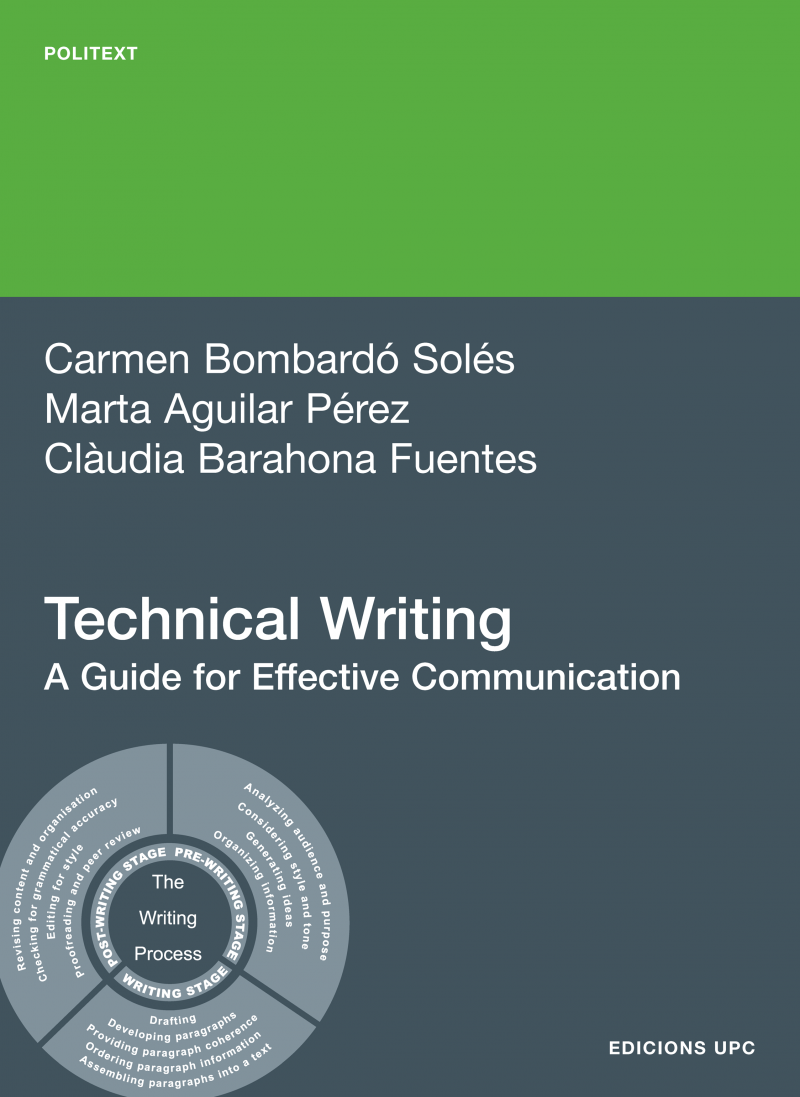 Technical writing [Recurs electrònic] : a guide for effective communication / Carmen Bombardó Solés, Marta Aguilar Pérez, Clàudia Barahona Fuentes