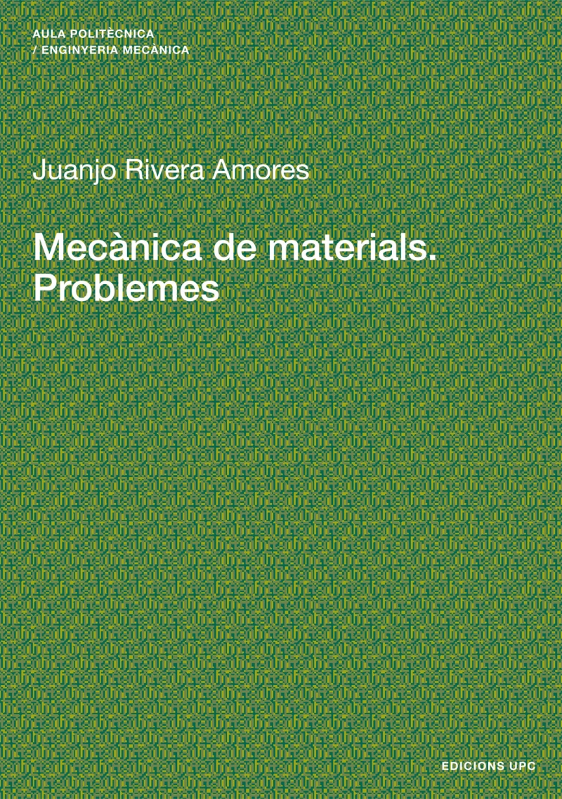 Mecànica de materials. Problemes [Recurs electrònic] / Juanjo Rivera Amores