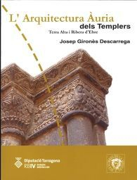 L'Arquitectura àuria dels Templers / Josep Gironès Descarrega ; [pròleg de Laureà Pagarolas]