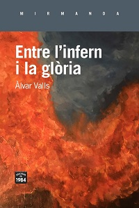 Entre l'infern i la glòria / Àlvar Valls