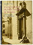 L'Antic Col·legi de Sant Ignasi de Manresa : una crònica de les seves vicissituds / Ignasi Bajona Oliveras