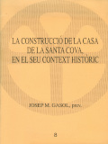 La Construcció de la casa de la Santa Cova, en el seu context històric / Josep M. Gasol, prev. Cronista de la Ciutat