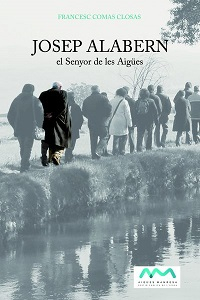 Josep Albern : el Senyor de les Aigües / Francesc Comas Closas