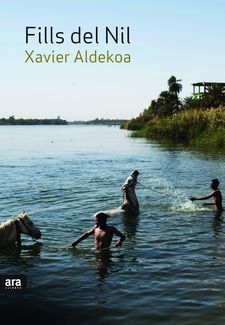 Fills del Nil / Xavier Aldekoa ; traducció: Mar Albacar i Morgó i Núria Parés Sellarès