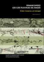 Dinamizando los ejes fluviales del Bages : el Baix Cardener y el Llobregat / Joaquim Sabaté (ed.)