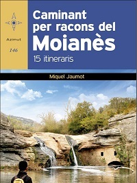 Caminant per racons del Moianès : 15 excursions / Miquel Jaumot i Bisbal