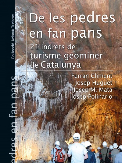De les pedres en fan pans : 21 indrets de turisme geominer de Catalunya / Ferran Climent, Josep Huguet, Josep M. Mata, Josep Polinario