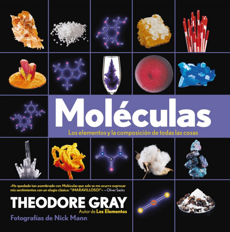 Moléculas : los elementos y la composición de todas las cosas / Theodore Gray ; fotografías de Nick Mann ; [traducción: Alicia Almonacid Goberna]