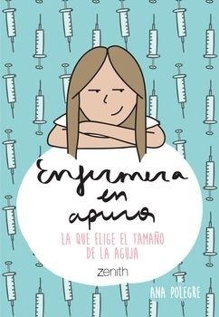 Enfermera en apuros : la que elige el tamaño de la aguja / [diseño original de cubierta e interiores: Ana Polegre]