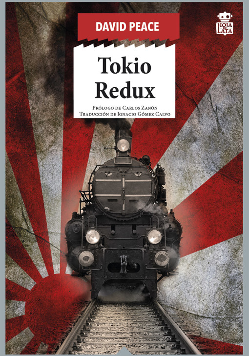 Tokio Redux / David Peace ; prólogo de Carlos Zanón ; traducción de Ignacio Gómez Calvo